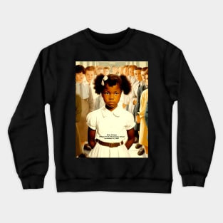 Black History Month: Ruby Bridges, William Frantz Elementary School November 14, 1960 on a Dark Background Crewneck Sweatshirt